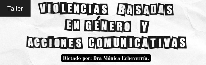 Taller: violencias basadas en género y acciones comunicativas #Facultad FCyL